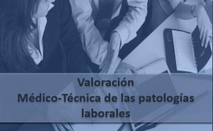 valoracion medico tecnica patologias laborales